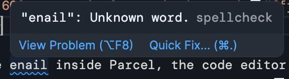 Up close image of the code editor. The word "email" is misspelled "enail" and has a blue underline. Above the text is a hover overlay that reads "'enail': Unknown word". There are buttons for "View Problem" and "Quick Fix".