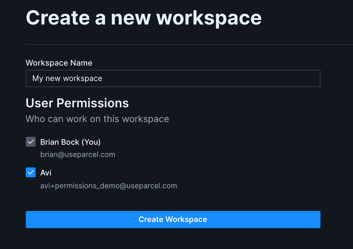 Up close image of the "Create a new workspace" page. At the top is a text field labeled "Workspace Name". Below is a section titled "User Permissions - who can work on this workspace". That section includes a checkbox for each user on the account that displays the user's name and email address. Below is a "Create Workspace" button. The checkbox for the current user is locked and cannot be unchecked.